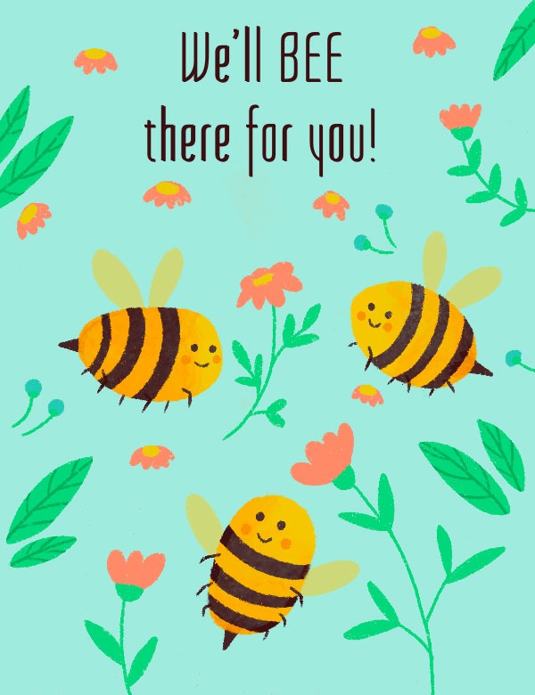 We'll Bee There for You